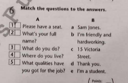 Match the questions to the answers. 172131АBPlease have a seat. a Sam Jones.What's your full b I'm f