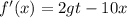 f'(x) = 2gt - 10x