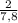 \frac{2}{7,8}