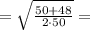 = \sqrt{\frac{50 + 48}{2\cdot 50}} =