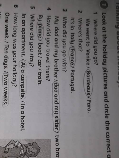 Look at the holiday pictures and circle the correct answers. 1 Where did you go?We went to Venice /