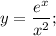 y=\dfrac{e^{x}}{x^{2}};