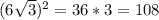 (6\sqrt{3} )^{2} = 36*3=108