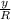 \frac{y}{R}