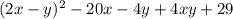 (2x-y)^2-20x-4y+4xy+29