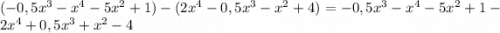 (-0,5x^3-x^4-5x^2+1)-(2x^4-0,5x^3-x^2+4)=-0,5x^3-x^4-5x^2+1-2x^4+0,5x^3+x^2-4