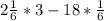 2\frac{1}{6} * 3 - 18 * \frac{1}{6}