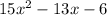 15x^{2}-13x-6