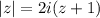 |z|=2i(z+1)