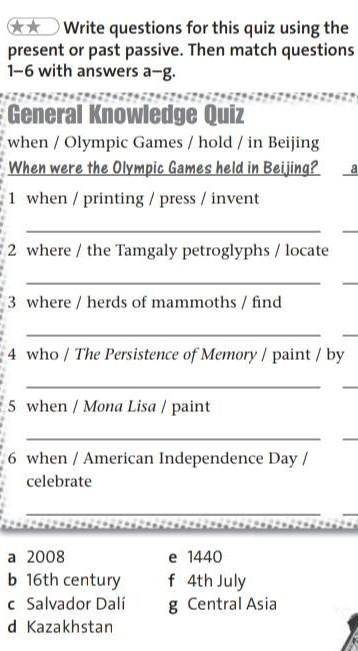 3 ** Write questions for this quiz using the present or past passive. Then match questions 1-6 with