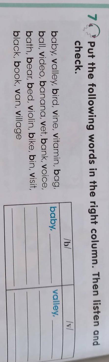 7 Put the following words in the right column. Then listen and check./b//v/baby, valley, bird, vine,