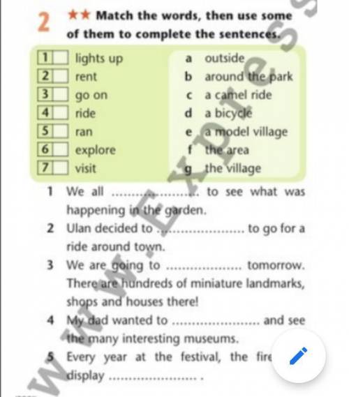 Open your work books at page 50, ex. 2. Match the words, then use them to complete the sentences.