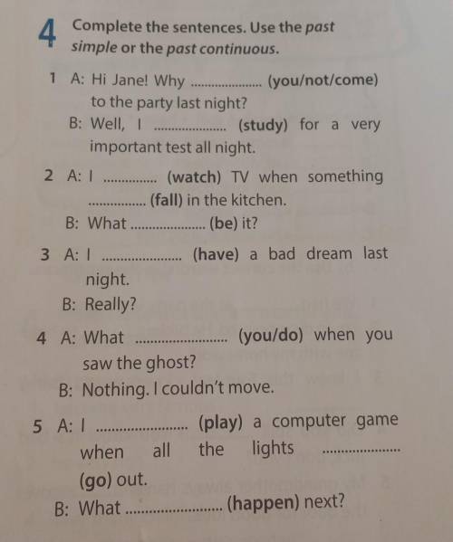 4 complete the sentences. Use the past simple or the past continuous.1 A: Hi Jane! Why (you/not/com