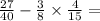 \frac{27}{40} - \frac{3}{8} \times \frac{4}{15} =