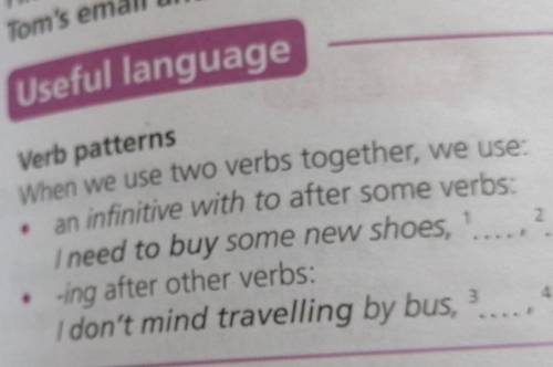 Useful language Verb patternsWhen we use two verbs together, we use:an infinitive with to after some