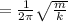 = \frac{1}{2\pi } \sqrt\frac{m}{k}