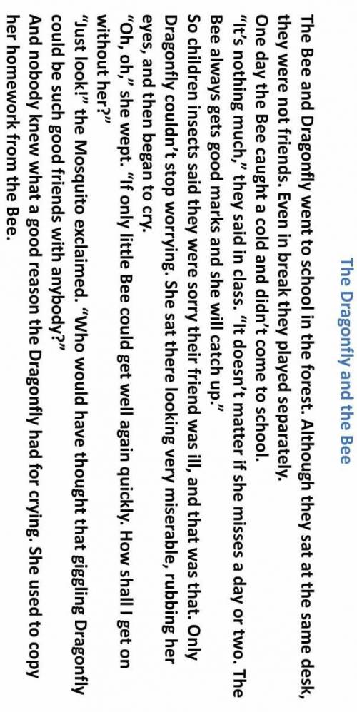 Answer the following questions 1. What school did the Bee and the Dragonfly go to? 2. Did they sit a
