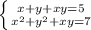 \left \{ {{x+y+xy=5} \atop {x^2+y^2+xy=7}} \right.