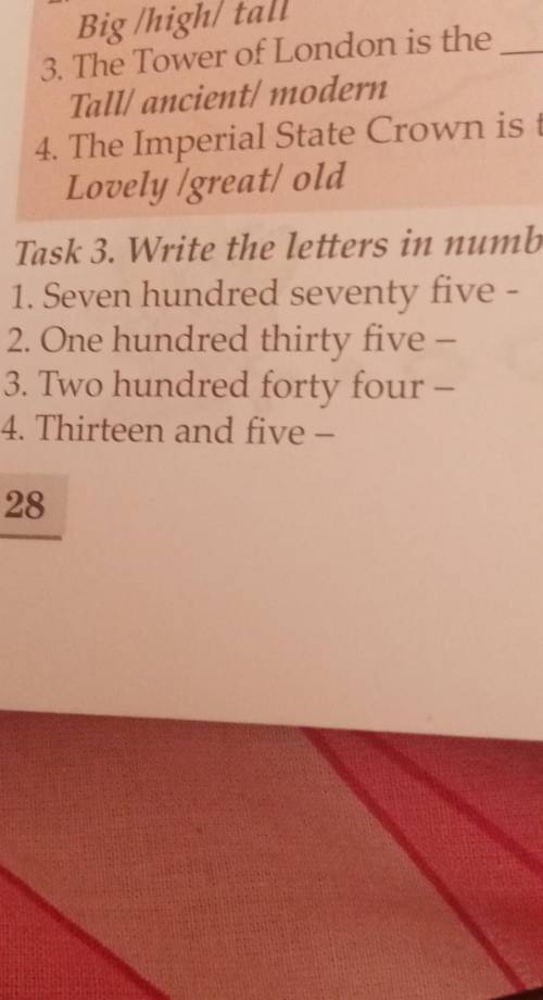 Task 3. Write the letters in numbers. 1. Seven hundred seventy five -2. One hundred thirty five -3.