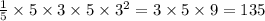 \frac{1}{5} \times 5 \times 3 \times 5 \times 3 {}^{2} = 3 \times 5 \times 9 = 135