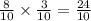 \frac{8}{10} \times \frac{3}{10} = \frac{24}{10}