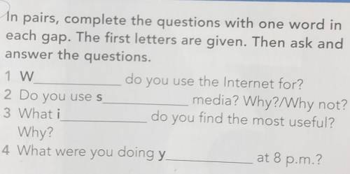 In pairs, complete the questions with one word in each gap. The first letters are given. Then ask an