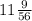 11\frac{9}{56} %