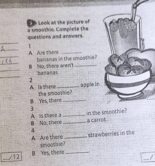 5 Look at the picture of a smoothie. Complete thequestions and answers.1A Are therebananas in the sm