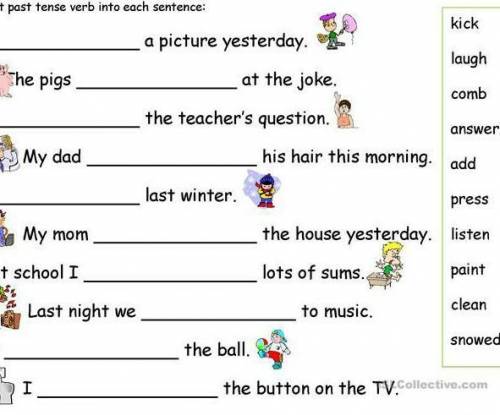 Fill in the correct past tense verb into.each sentence​