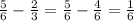 \frac{5}{6} - \frac{2}{3} = \frac{5}{6} - \frac{4}{6} = \frac{1}{6}