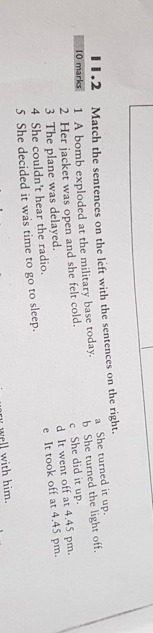 Match the sentences on the left with the sentences on the right.​