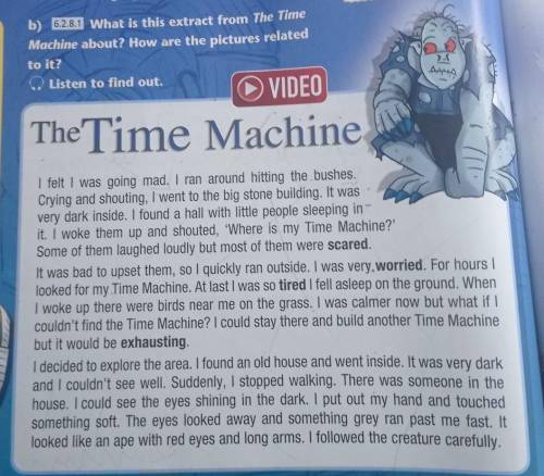 B) 6.2.8.1 What is this extract from The Time Machine about? How are the pictures relatedto it?​