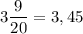 3\dfrac{9}{20} = 3,45