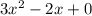 3x { }^{2} - 2x + 0