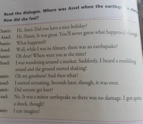 3 Find sentences in the dialogue which mean: I was really surprised -Was anyone injured? - I had an