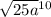 \sqrt{25a} {}^{10}