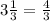 3\frac{1}{3} = \frac{4}{3} \\