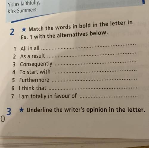 * Match the words in bold in the letter in Ex. 1 with the alternatives below. All in all - As a res