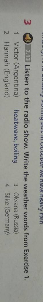 Listen to the radio show. Write the weather words in Exercise 1?​