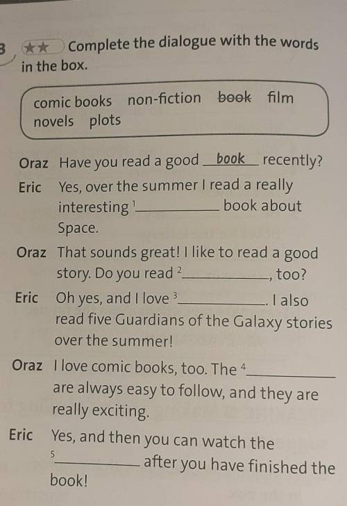 3. ** Complete the dialogue with the words in the box.comic books non-fiction book filmnovels plots1