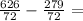 \frac{626}{72} - \frac{279}{72} =