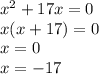 {x}^{2} + 17x = 0 \\ x(x + 17) = 0 \\ x = 0 \\ x = - 17