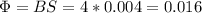 \Phi = BS = 4*0.004 = 0.016