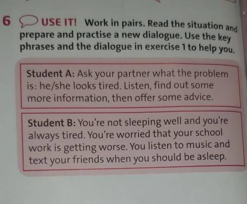 6 USE IT! Work in pairs, situation and prepare and practise a new de. Use the keyphrases and the dia