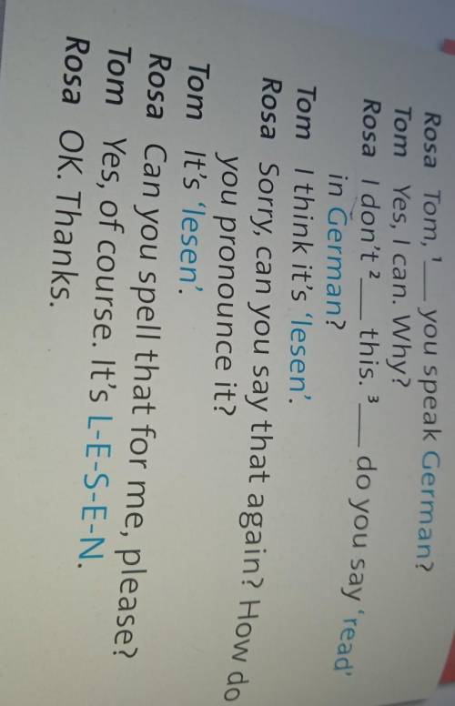 Rosa Tom,?__you speak German? Tom Yes by, I can. Why?Rosa I don't2_this,this.?__ do you say 'read'in