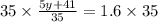 35 \times \frac{5y + 41}{35} = 1.6 \times 35