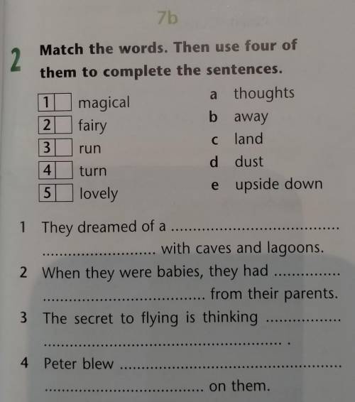 Match the words. Then use four of them to complete the sentences.1 magicala thoughts2 fairy3landCrun