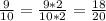 \frac{9}{10} =\frac{9*2}{10*2}=\frac{18}{20}