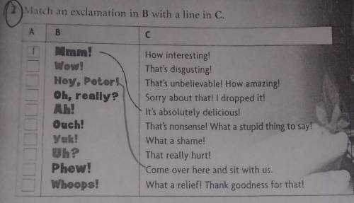 Wal nonsense! How horrible! Match an exclamation in B with a line in C.BC сWow!Hoy, Peter!Oh, really