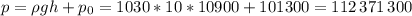 p = \rho g h + p_0 = 1030*10*10900+101300 = 112\,371\,300~